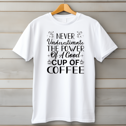 Never Underestimate Good Coffee T-Shirt