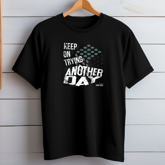 Keep On Trying T-Shirt