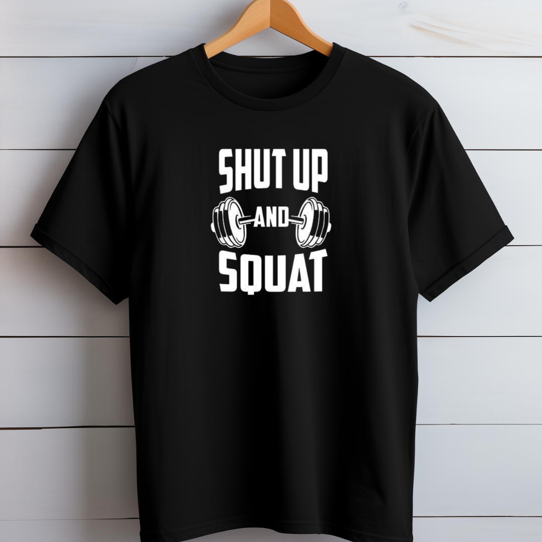 Shutup and Squat T-Shirt