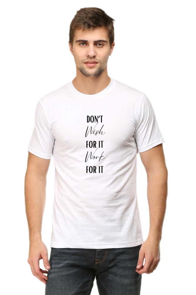 Dont Wish Work T-Shirt